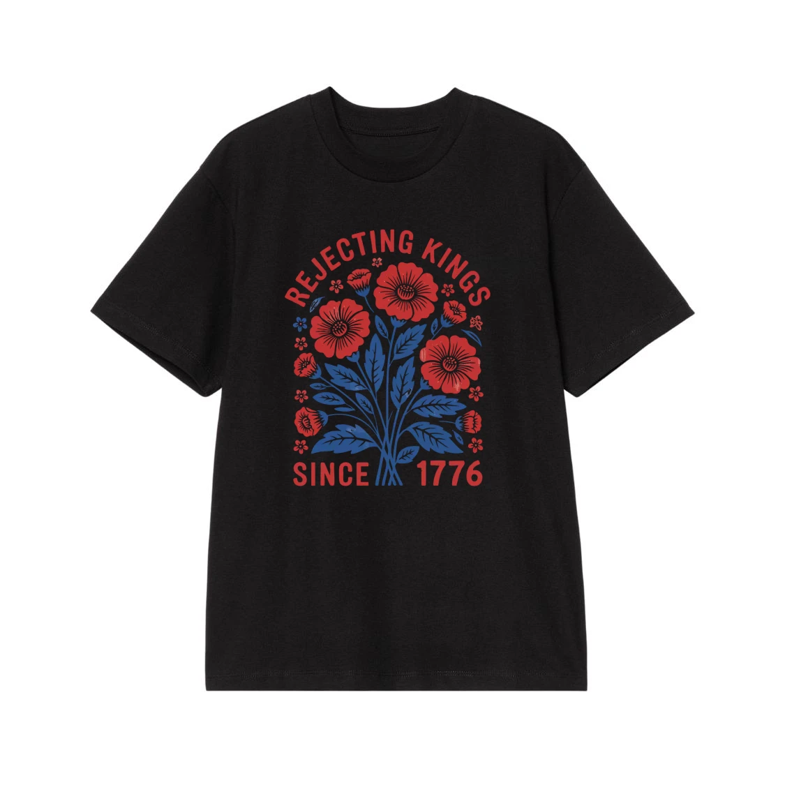 Rejecting Kings Since 1776 Patriotic Floral T-Shirt