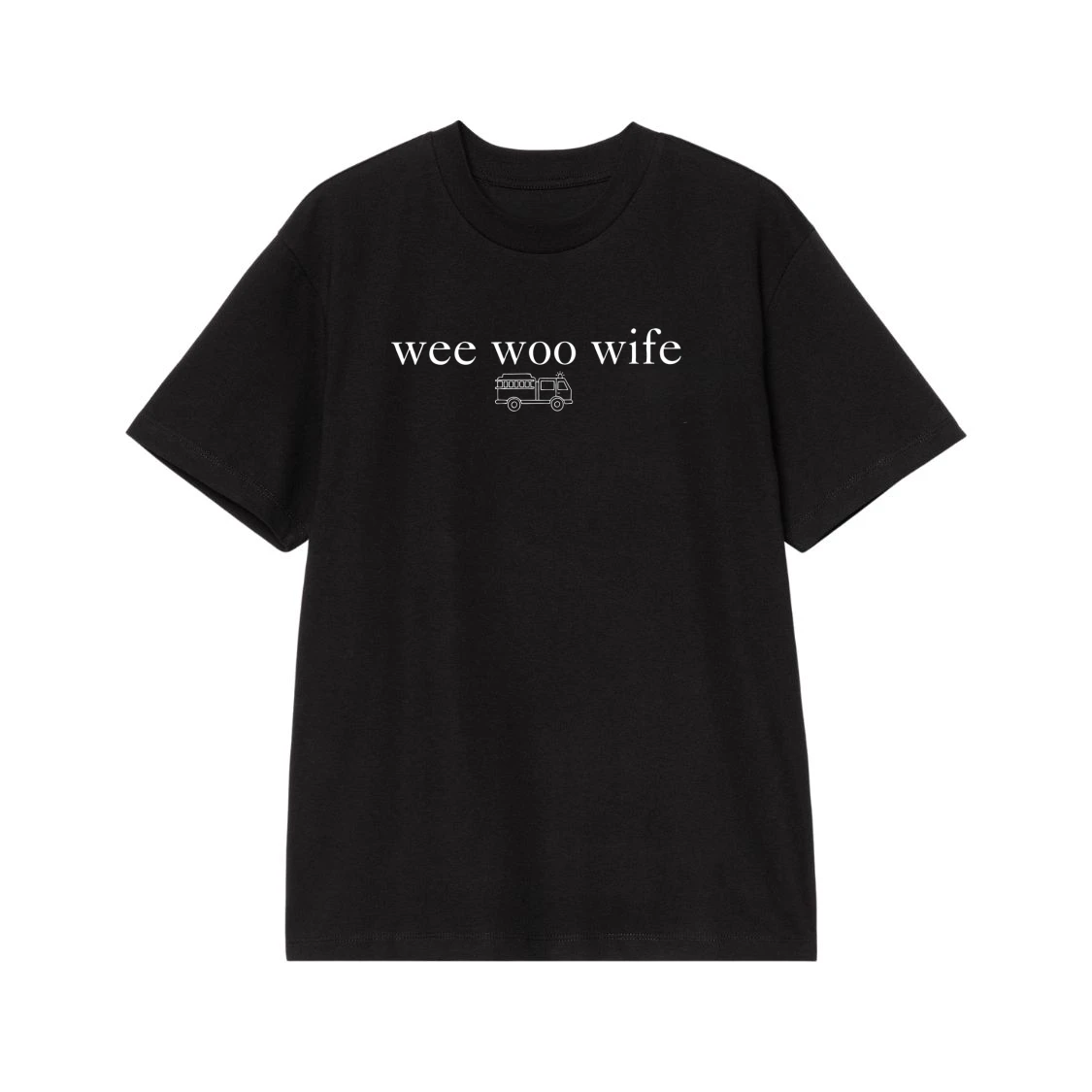 Wee Woo Wife Fire Truck T-Shirt