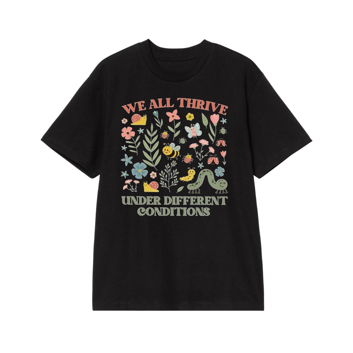 We All Thrive Under Different Conditions Cute Garden Bugs And Flowers Shirt