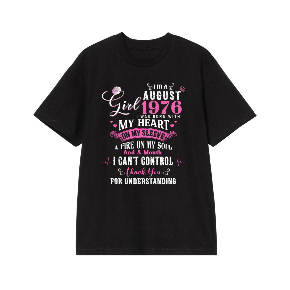 I'M An August Girl 1976 Birthday Quote T-Shirt