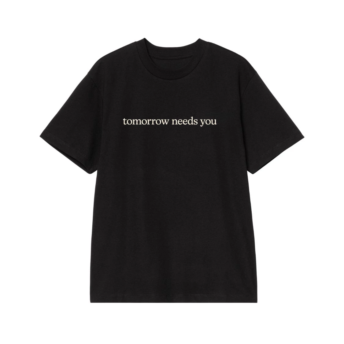 Tomorrow Needs You Inspirational Quote T-Shirt