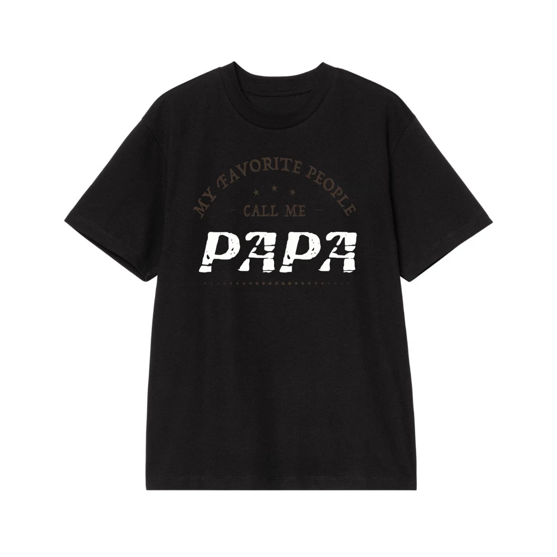 My Favorite People Call Me Papa Dad Grandpa T-Shirt