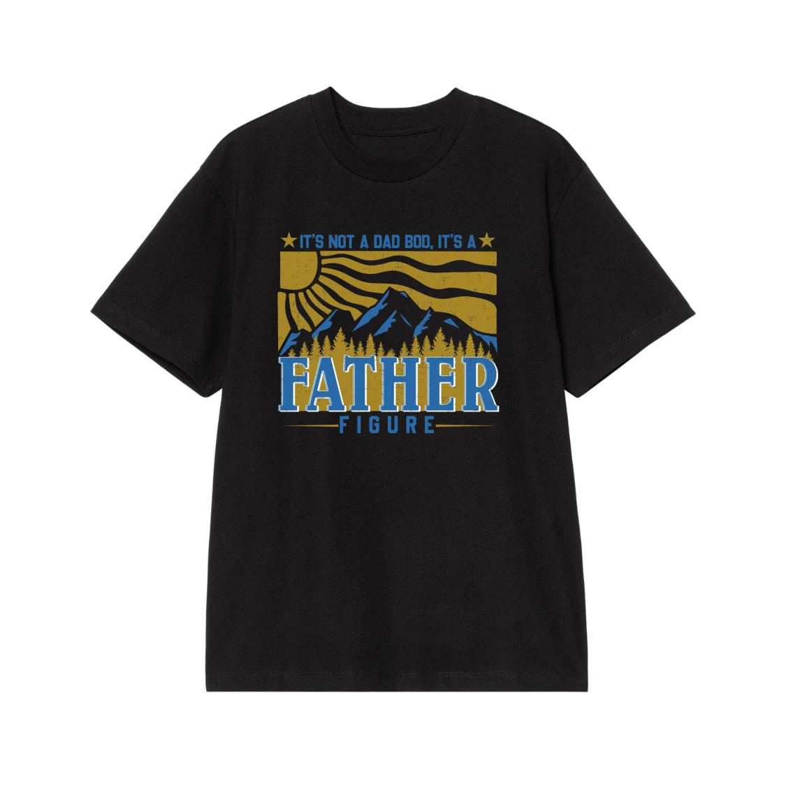 It'S Not A Dad Bod It'S A Father Figure Funny Mountain Scene T-Shirt