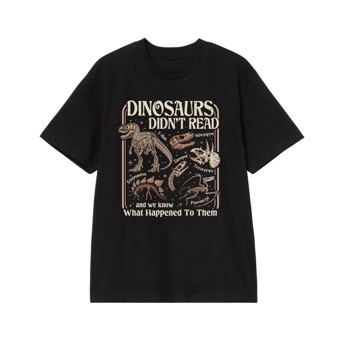 Dinosaurs Didn'T Read Funny Reading Book Lover T-Shirt
