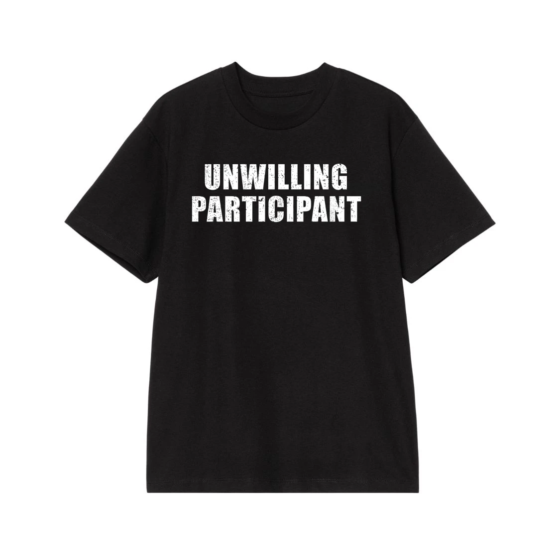 Unwilling Participant Funny Sarcastic Quote T-Shirt