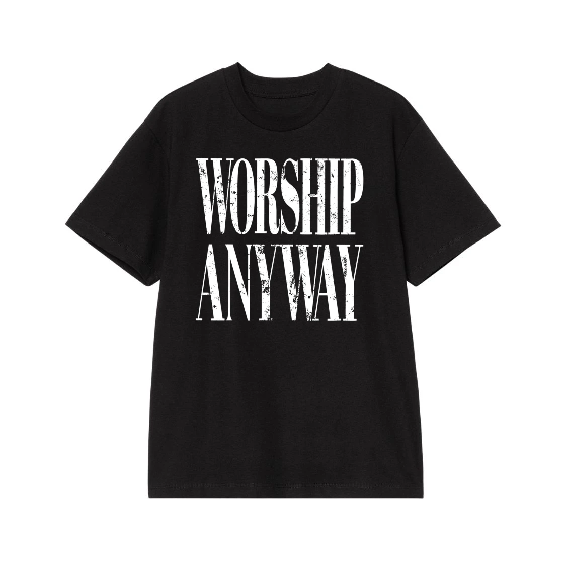 Worship Anyway Distressed Text Christian T-Shirt
