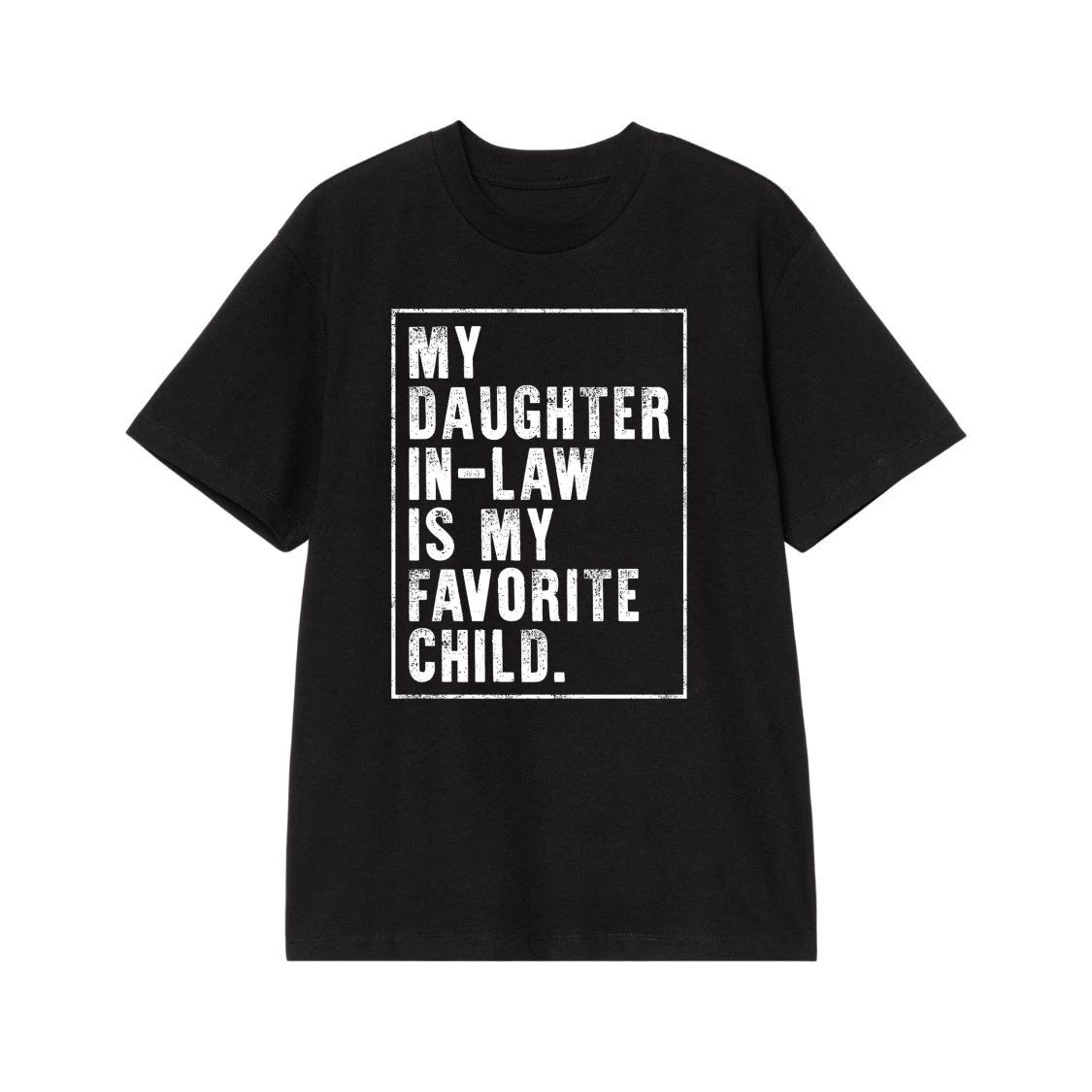 My Daughter-In-Law Is My Favorite Child Funny Family Humor T-Shirt