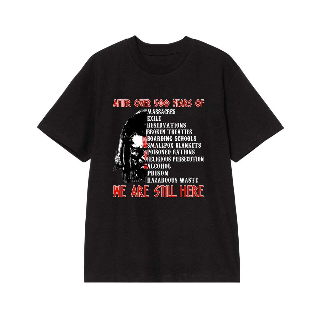 We Are Still Here Native American 500 Years Of Resistance T-Shirt