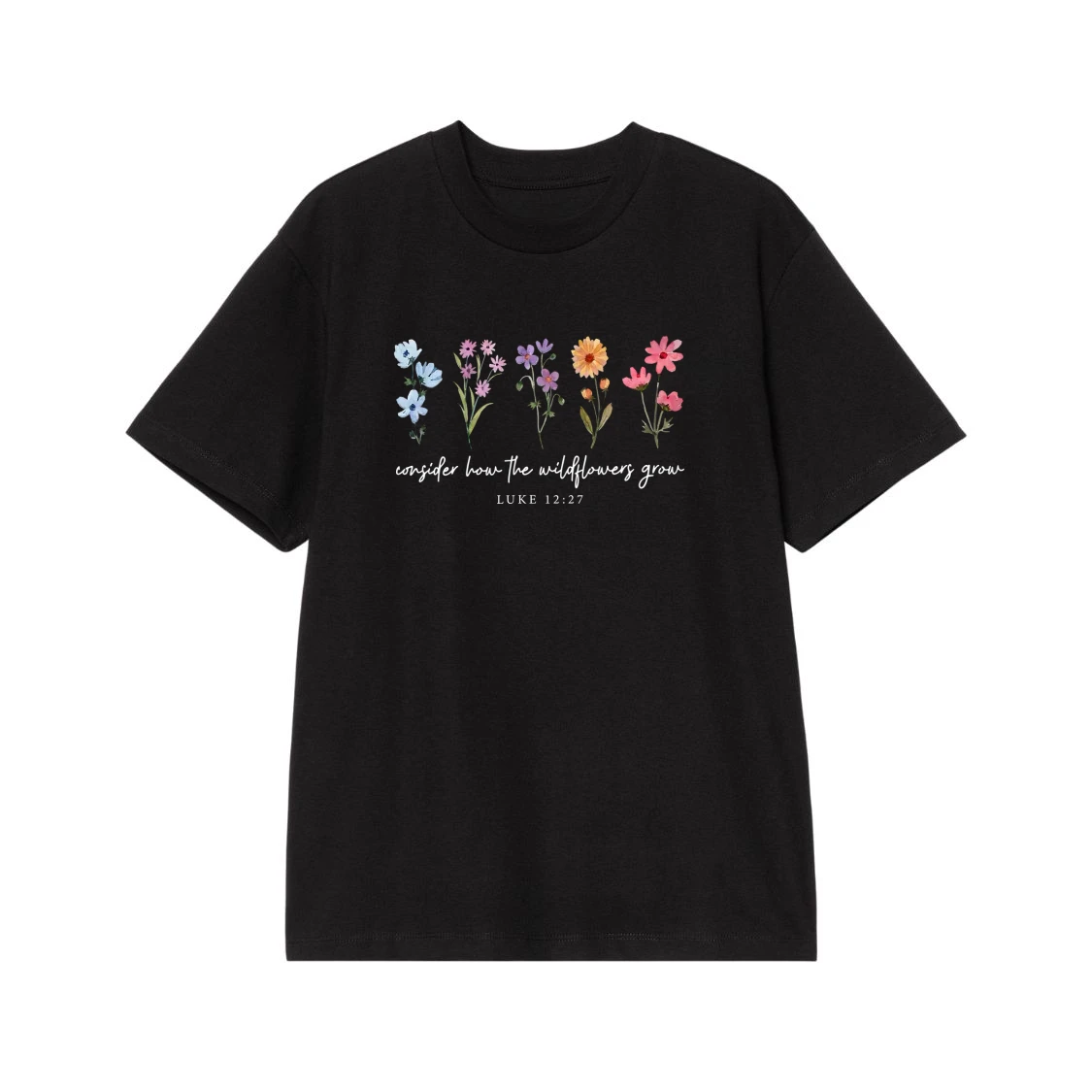 Consider How The Wildflowers Grow Luke 12:27 Bible Verse T-Shirt