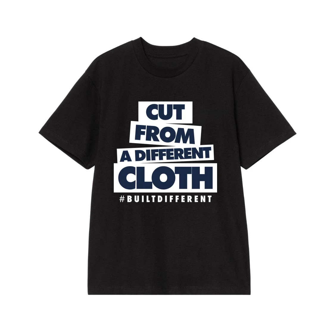 Cut From A Different Cloth #Builtdifferent Motivational Quote T-Shirt