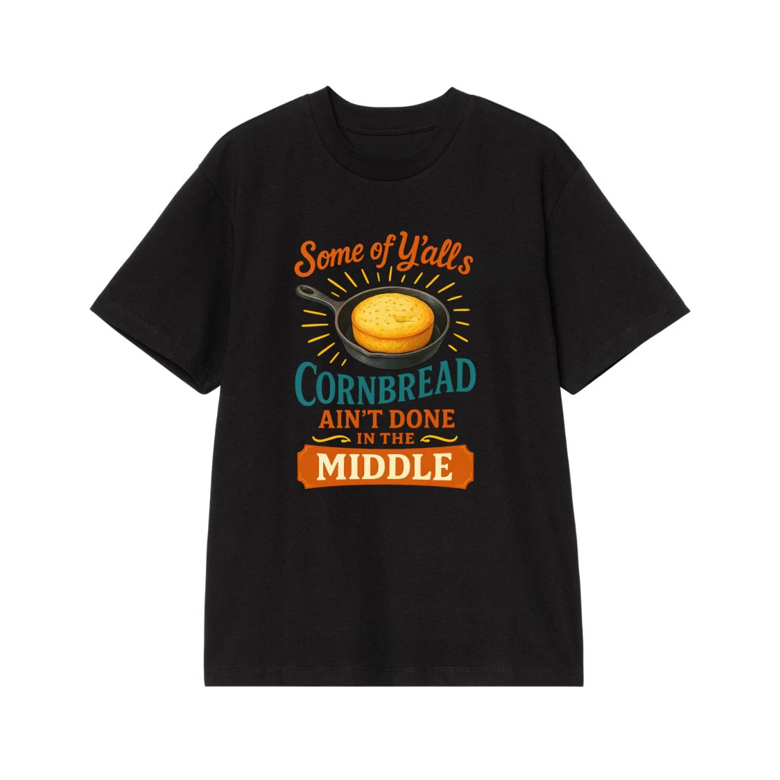 Some Of Y'All'S Cornbread Ain'T Done In The Middle Funny Southern Saying