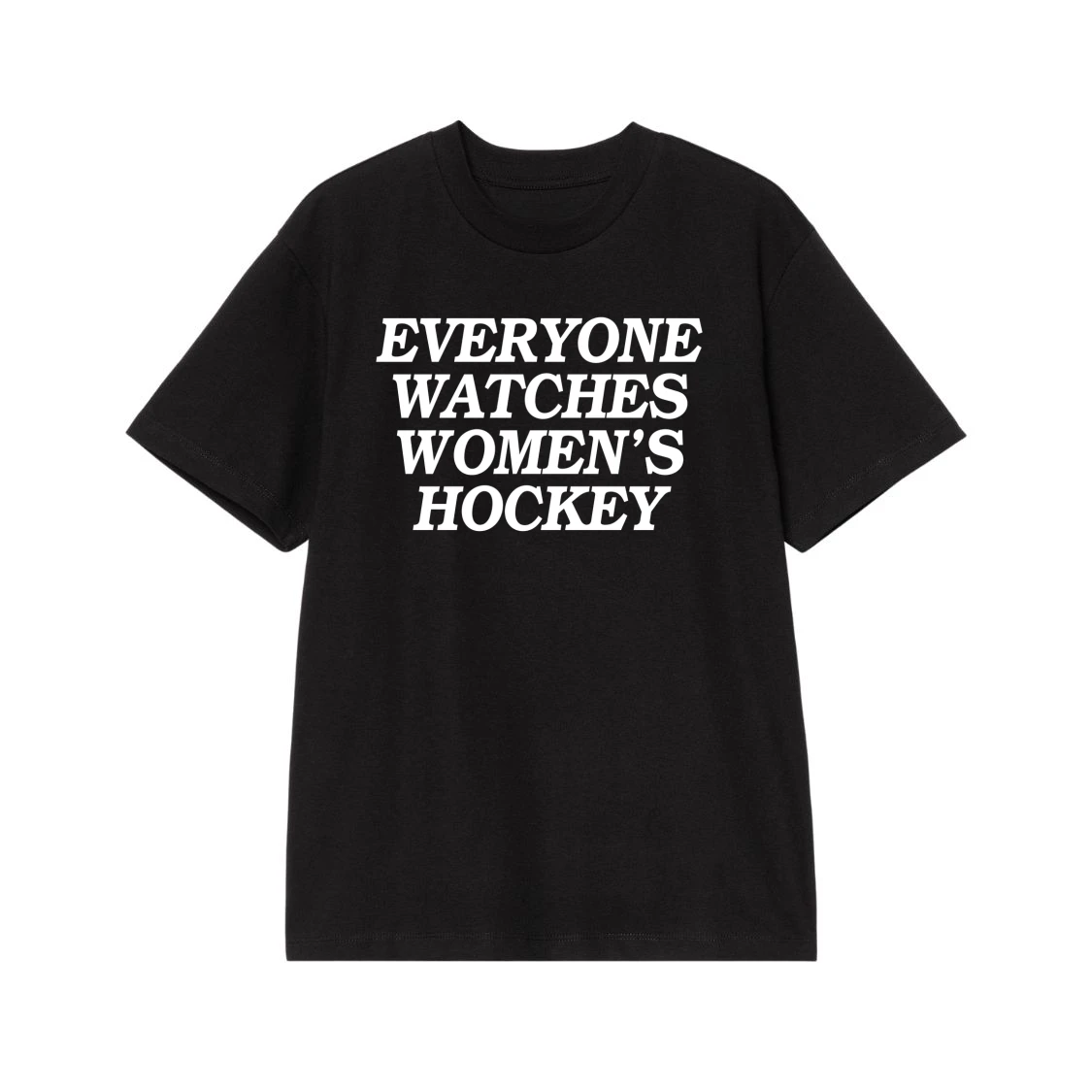 Everyone Watches Women'S Hockey T-Shirt