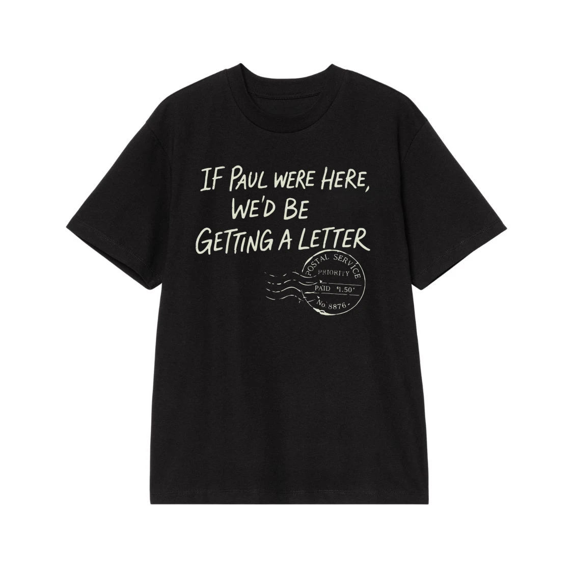 If Paul Were Here We'D Be Getting A Letter Christian Humor T-Shirt