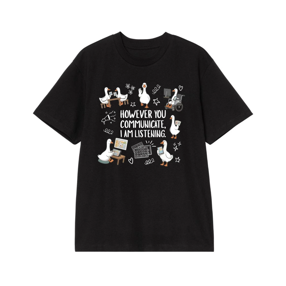 However You Communicate I Am Listening Ducks T-Shirt