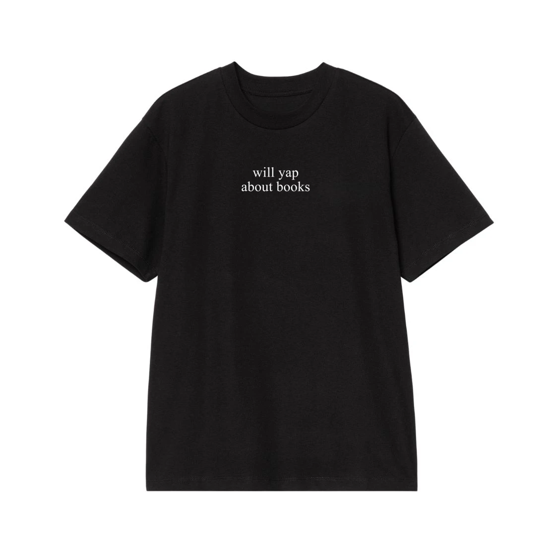 Will Yap About Books Funny Quote T-Shirt