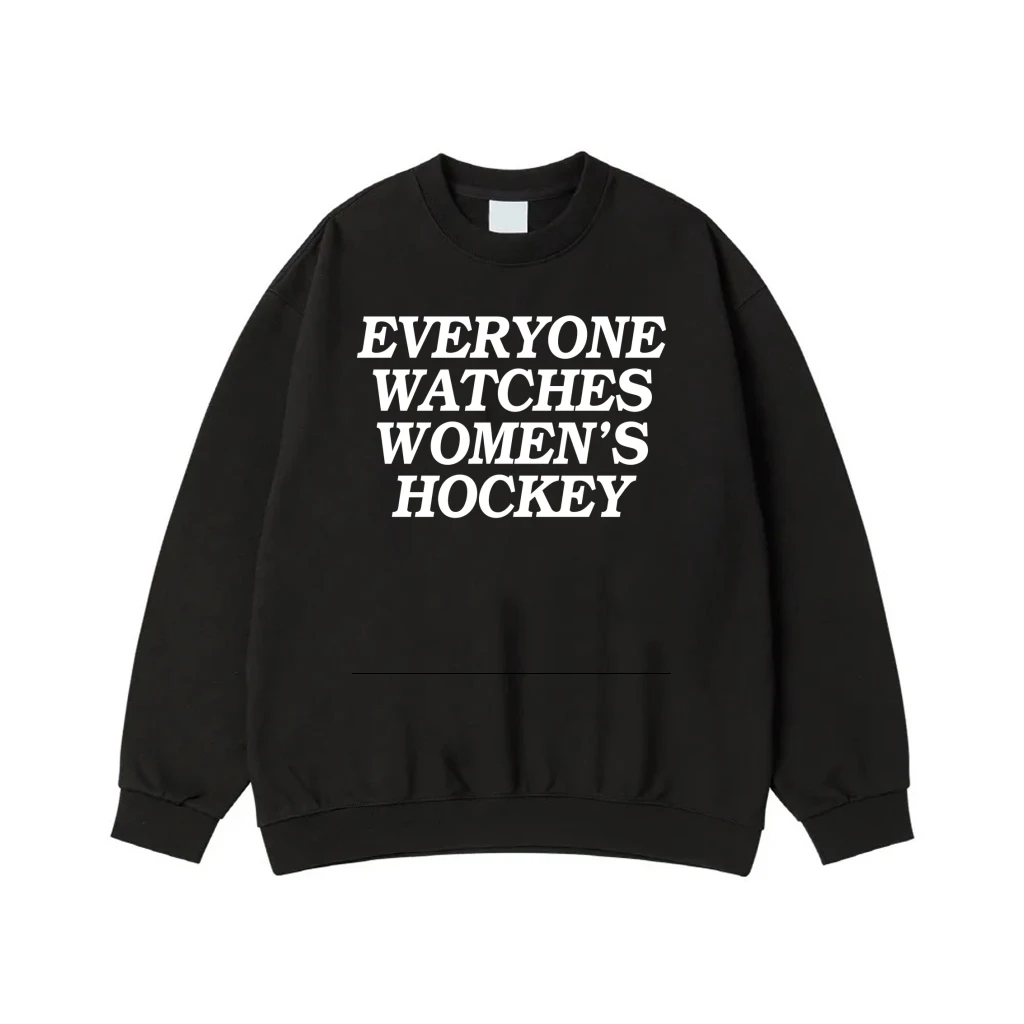Everyone Watches Women'S Hockey T-Shirt