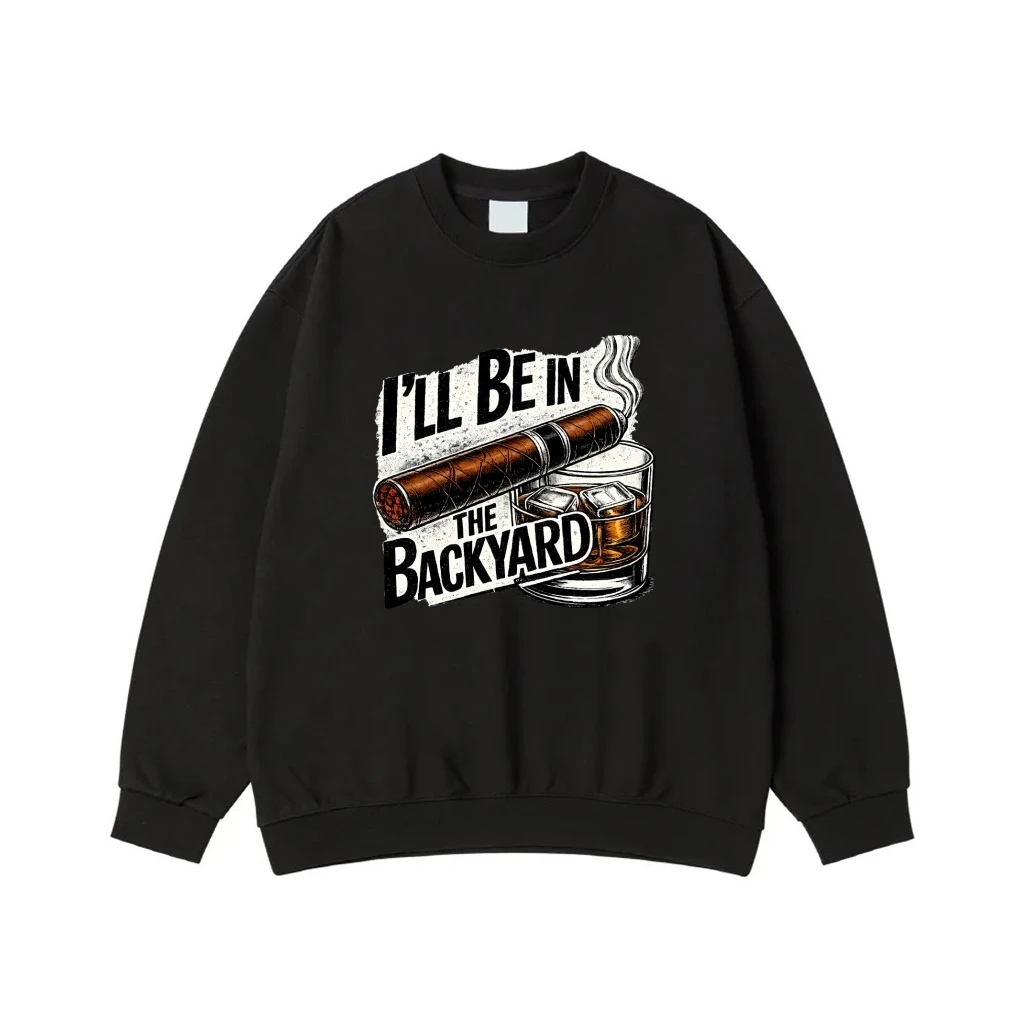I'Ll Be In The Backyard Cigar And Whiskey Glass Funny Quote T-Shirt