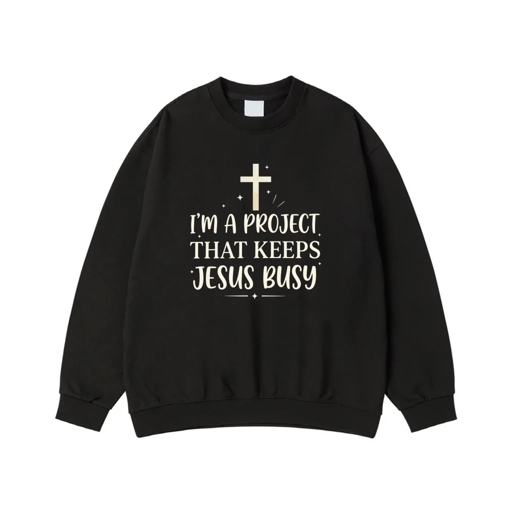 I'M A Project That Keeps Jesus Busy Funny Christian T-Shirt