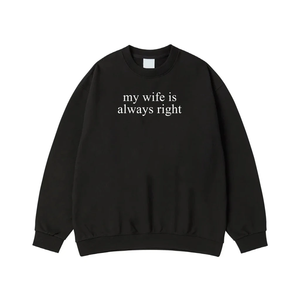 My Wife Is Always Right Funny Quote T-Shirt