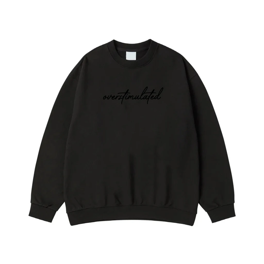 Overstimulated Cursive Text T-Shirt