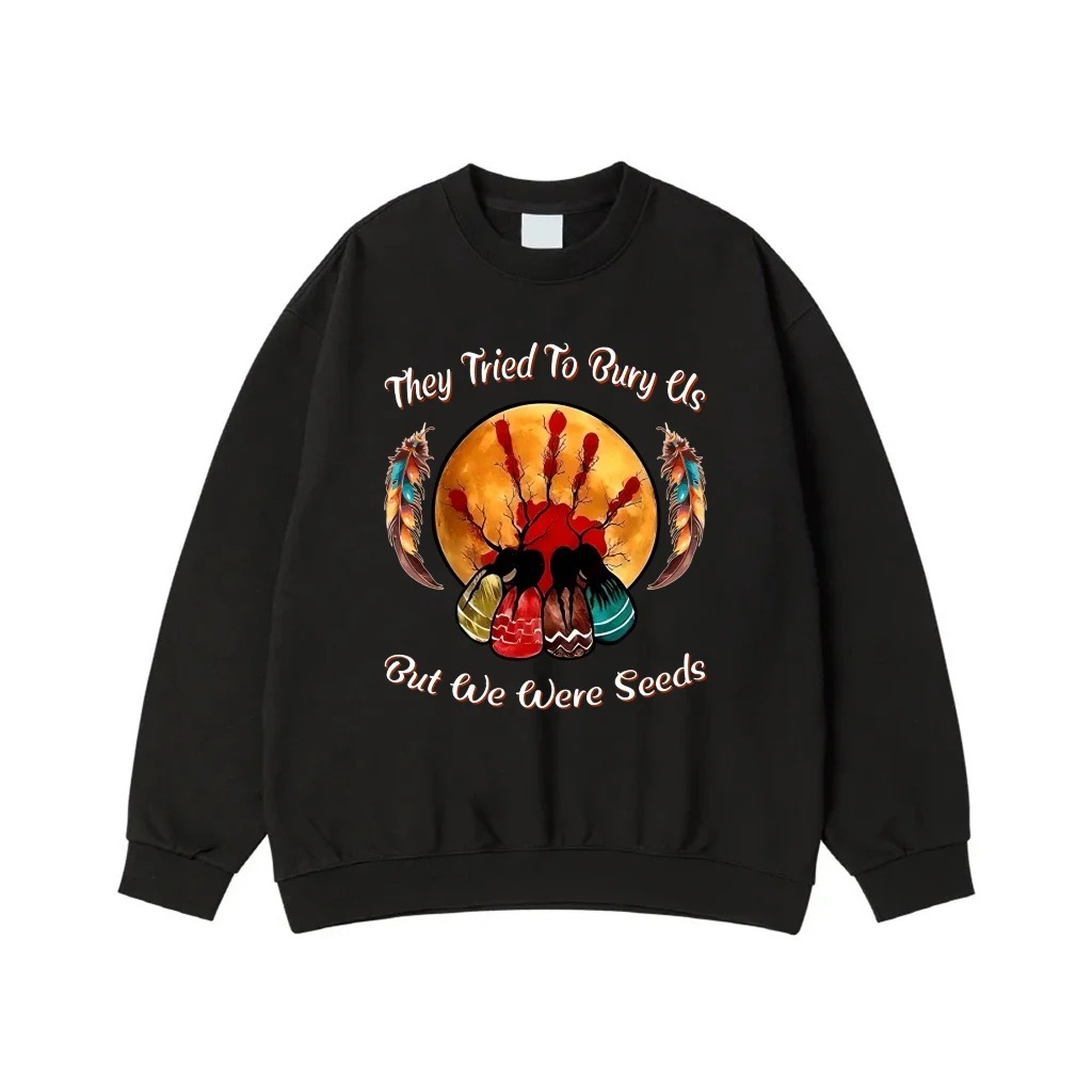 They Tried To Bury Us But We Were Seeds Native American Pride T-Shirt