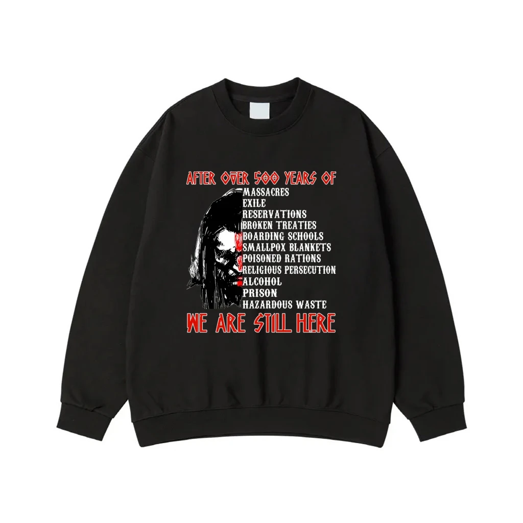 We Are Still Here Native American 500 Years Of Resistance T-Shirt