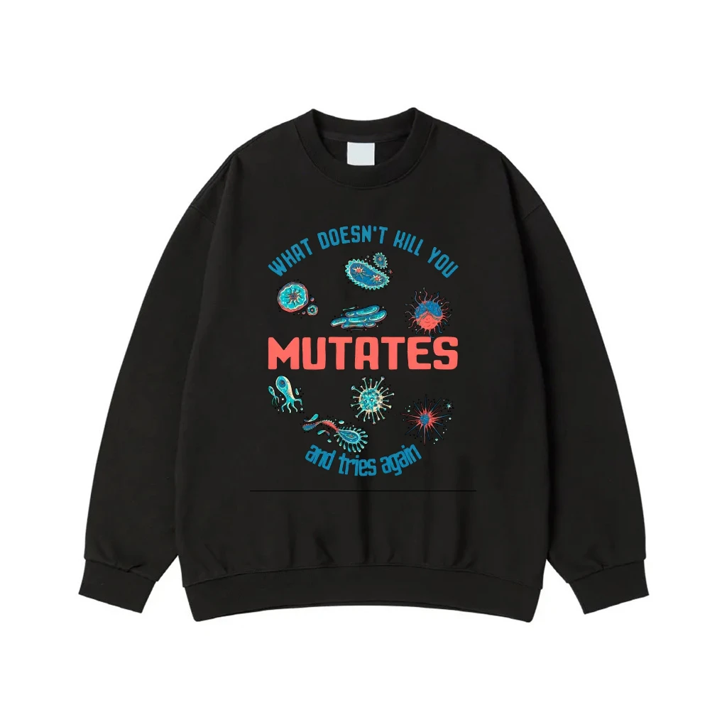 What Doesn'T Kill You Mutates And Tries Again Funny Science T-Shirt