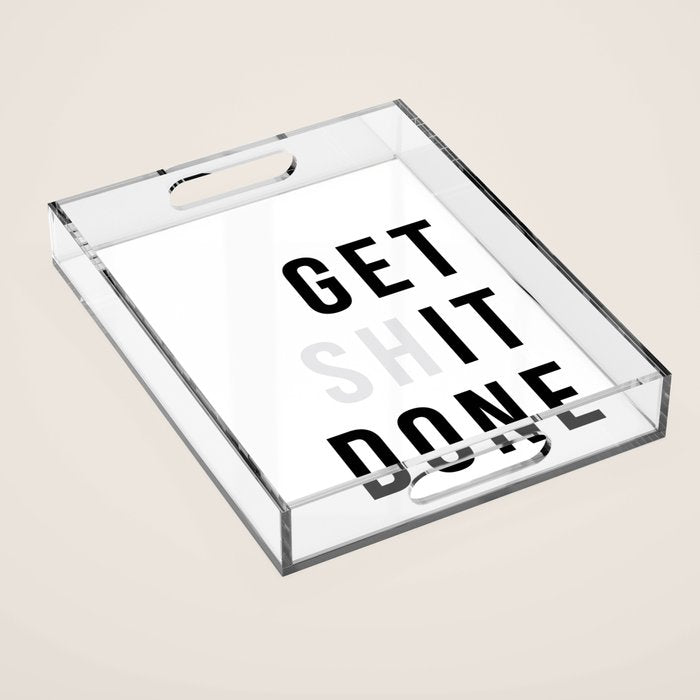 Get Sh(It) Done // Get Shit Done Acrylic Tray