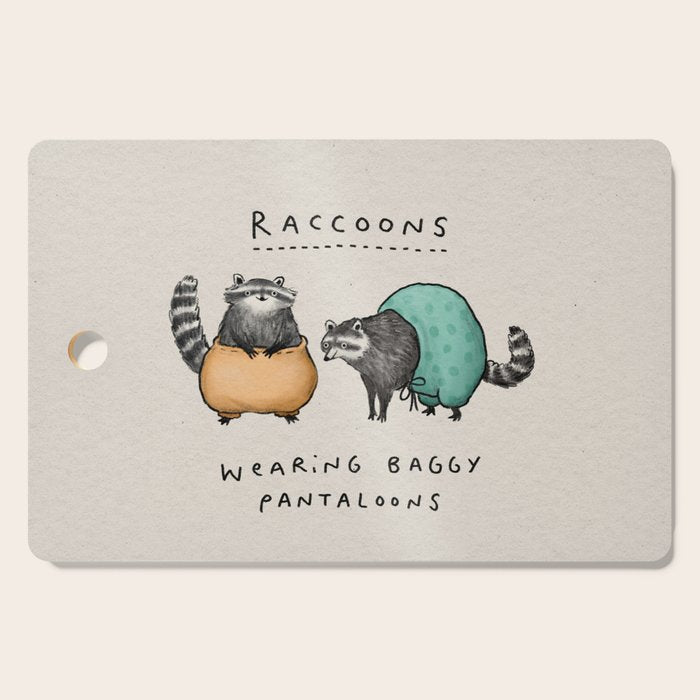 Raccoons Wearing Baggy Pantaloons Cutting Board