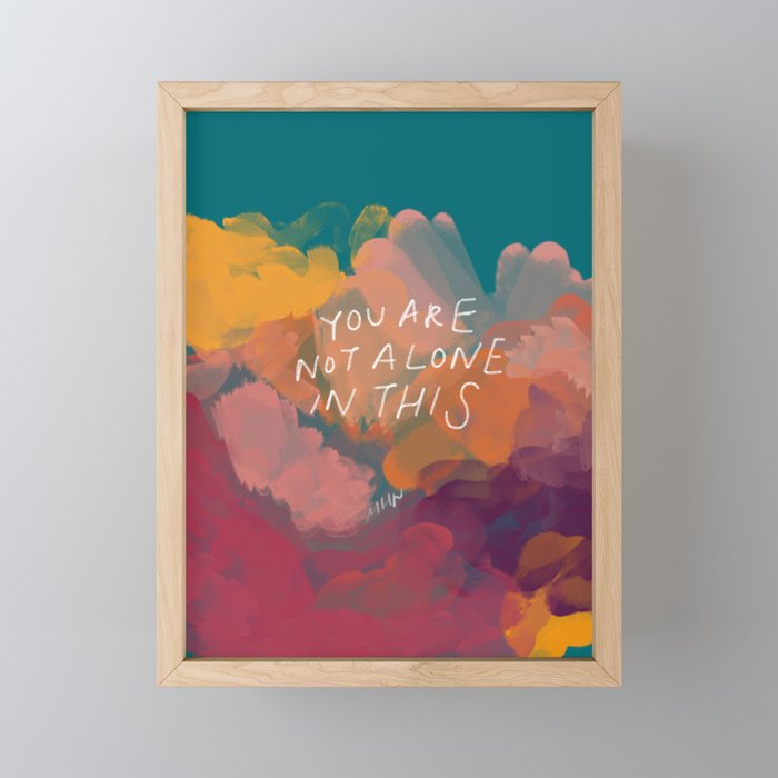 You Are Not Alone In This Mini Art Print