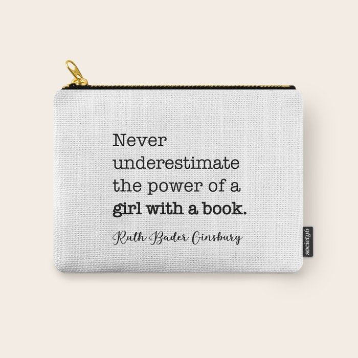 Never Underestimate The Power Of A Girl With A Book. Carry All Pouch