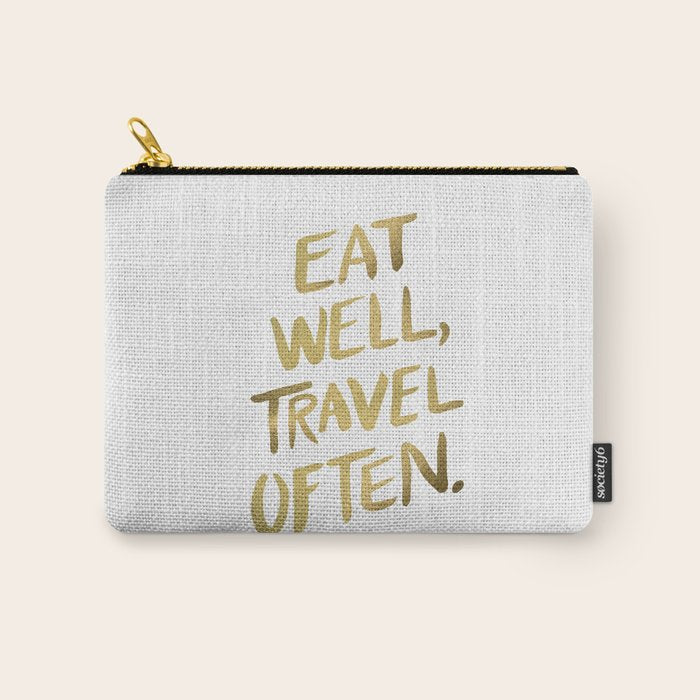 Eat Well Travel Often On Gold Carry All Pouch