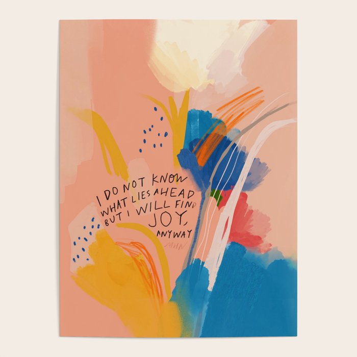 Find Joy. The Abstract Colorful Florals Poster