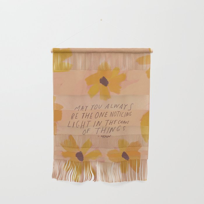 Noticing Light In The Chaos Of Things Wall Hanging