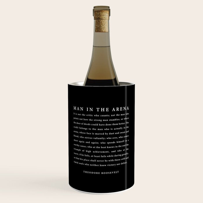 The Man In The Arena, Theodore Roosevelt Quote, Wine Chiller