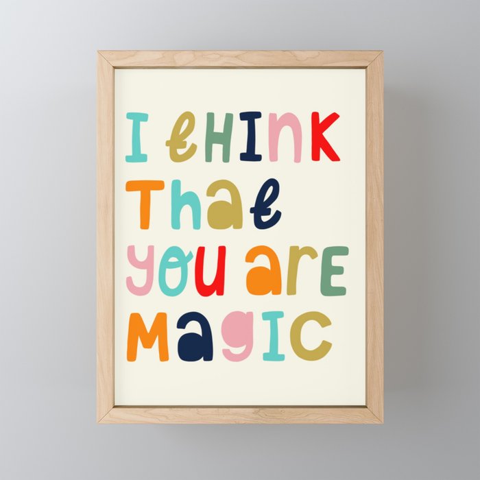 I Think That You Are Magic Mini Art Print