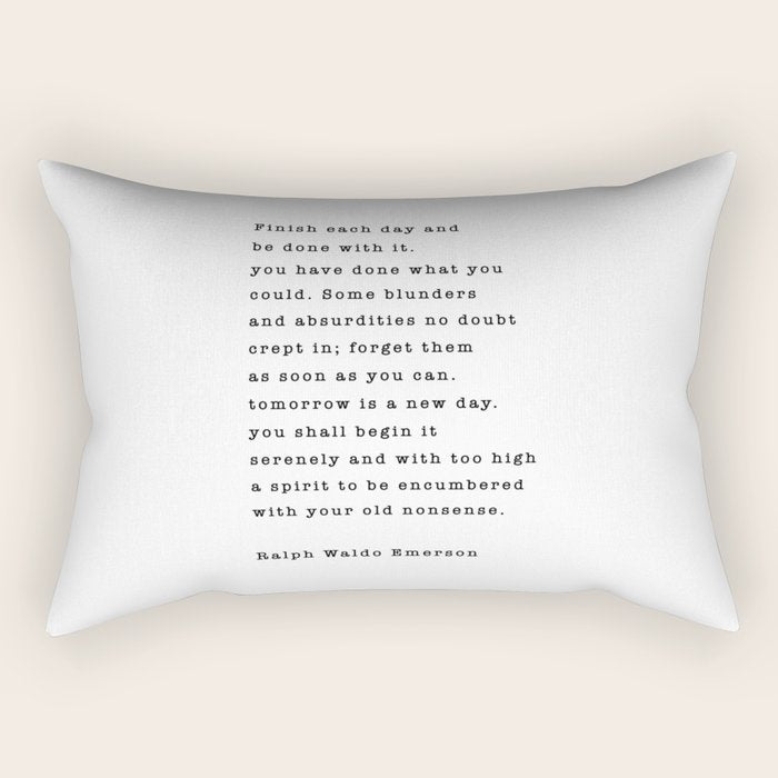 Ralph Waldo Emerson, Finish Each Day  Rectangular Pillow