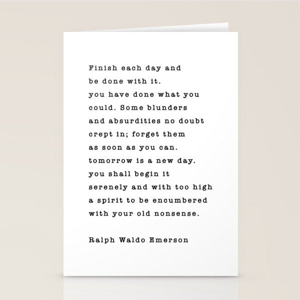 Ralph Waldo Emerson, Finish Each Day  Stationery Card