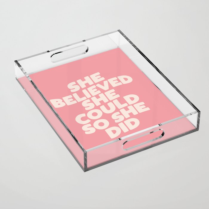 She Believed She Could So She Did Acrylic Tray