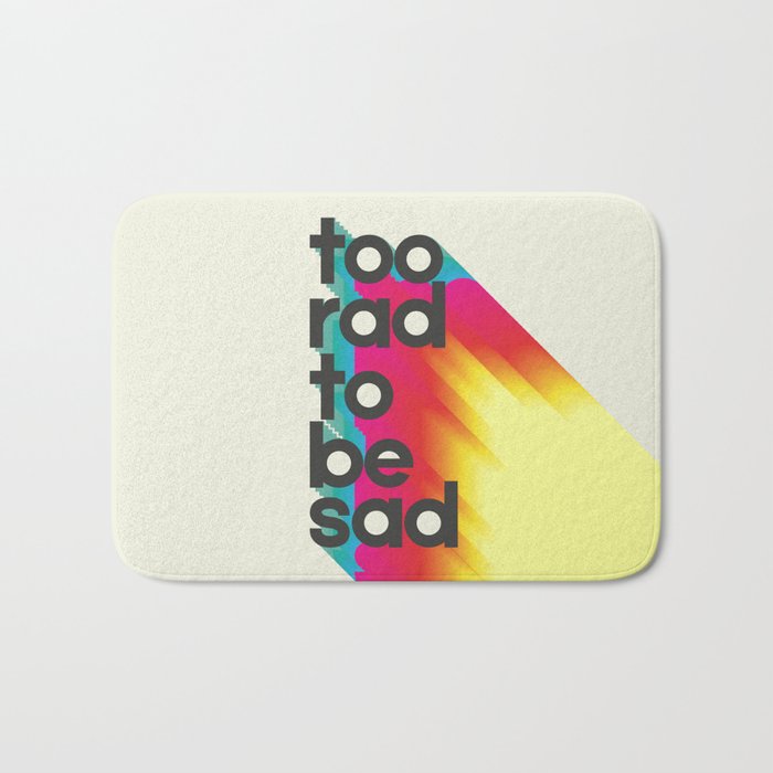 Too Rad To Be Sad - Neon Rainbow Bath Mat