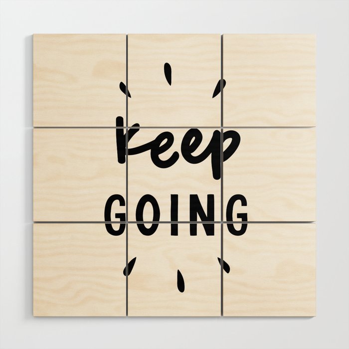 Keep Going Positive Black And White Typography Inspirational Motivational Home Wall Bedroom Decor Wood Wall Art