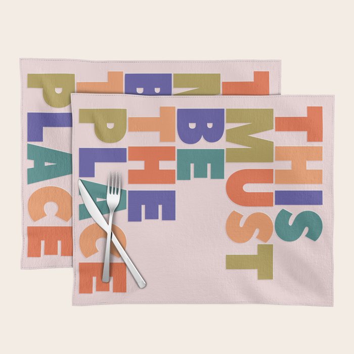 This Must Be The Place - Colorful Type Placemat