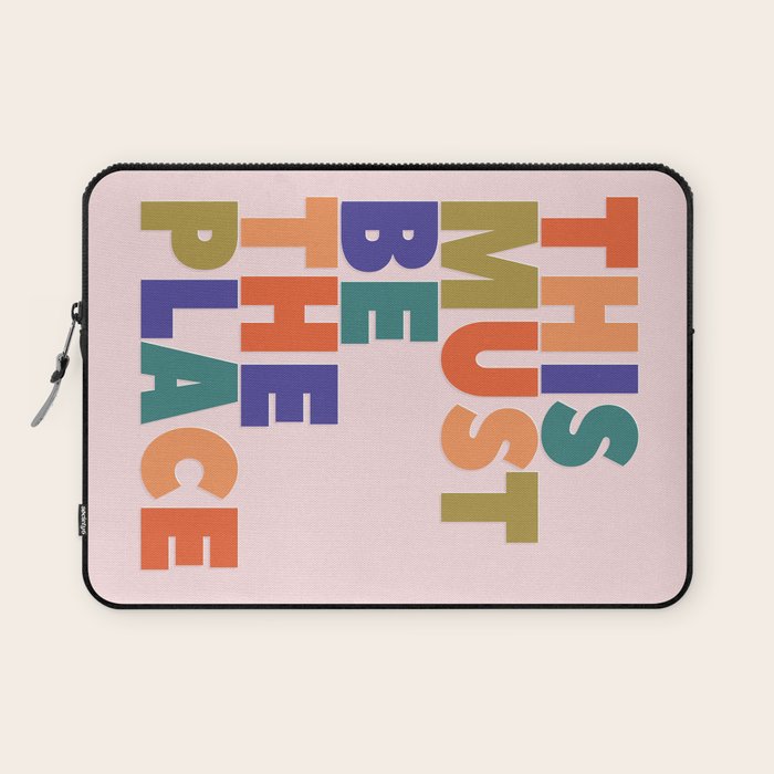 This Must Be The Place - Colorful Type Laptop Sleeve