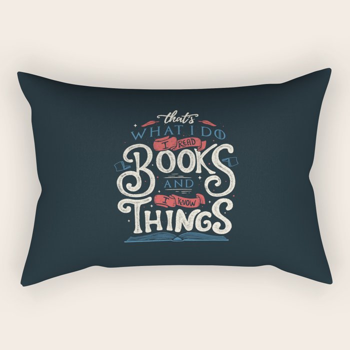 That'S What I Do I Read Books And I Know Things Rectangular Pillow