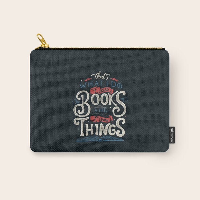 That'S What I Do I Read Books And I Know Things Carry All Pouch