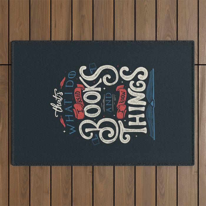 That'S What I Do I Read Books And I Know Things Outdoor Rug