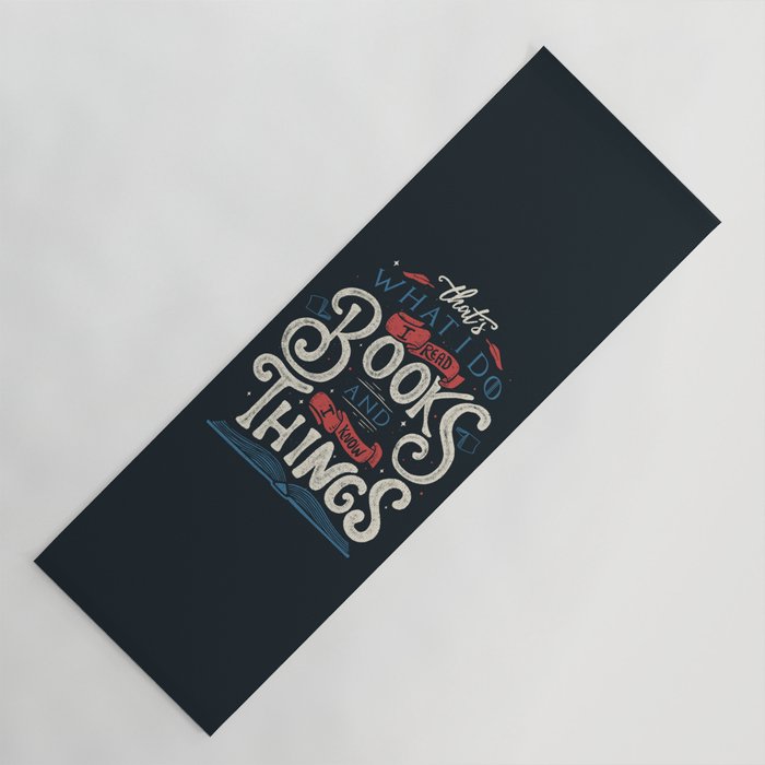 That'S What I Do I Read Books And I Know Things Yoga Mat
