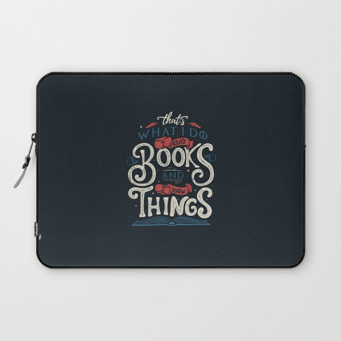That'S What I Do I Read Books And I Know Things Laptop Sleeve