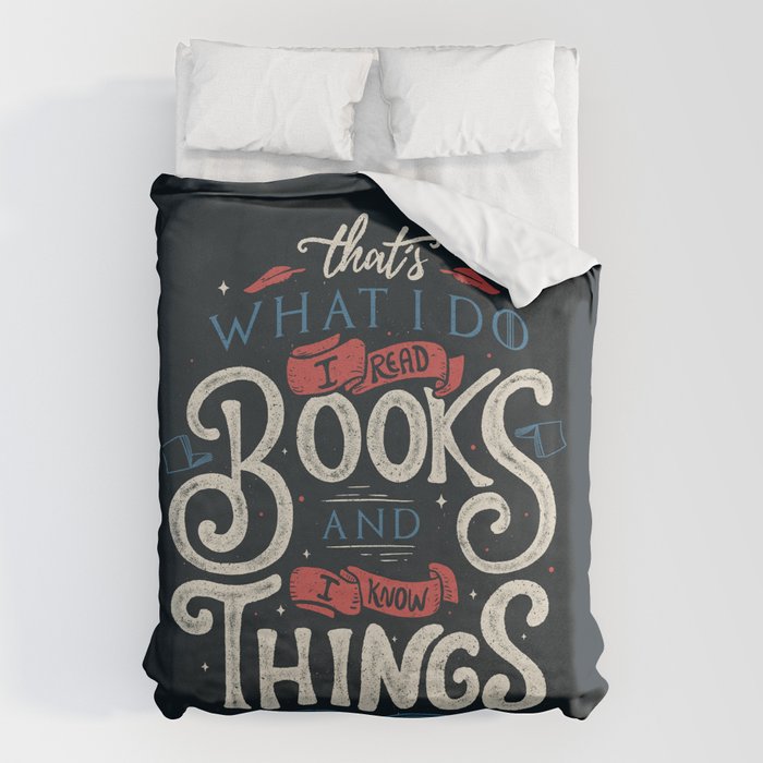 That'S What I Do I Read Books And I Know Things Duvet Cover