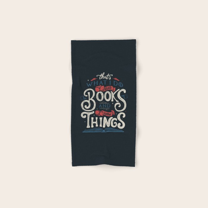 That'S What I Do I Read Books And I Know Things Bath Towel